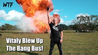 Hot - That Bastard Vitaly Zdorovetskiy Blew Up The Bang Bus! WTF